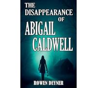 The Disappearance of Abigail Caldwell