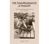 The Disappearance of Insight: When Technology Undermines How and Why