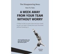 The Disappearing Boss: How to take a W way from your Team without Worry