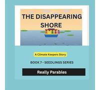 THE DISAPPEARING SHORE: THE CLIMATE KEEPERS: SEEDLINGS SERIES BOOK 7