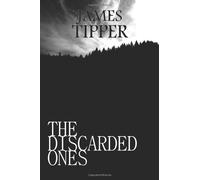 The Discarded Ones: A Novel Based on a True Story
