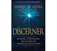 The Discerner: Hearing, Confirming, and Acting on Prophetic Revelation
