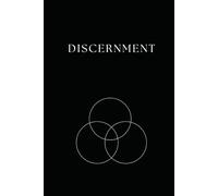 The Discernment Journal: A Decision Making Format: Black and White