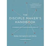 The Disciple Maker's Handbook: Seven Elements of a Discipleship Lifestyle