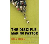 The Disciple-Making Pastor - Leading Others on the Journey of Faith (Tascabile)