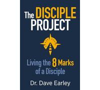 The Disciple Project: Living the 8 Marks of a Disciple