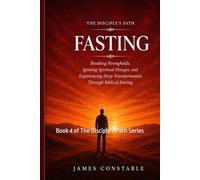 THE DISCIPLE’S PATH: FASTING