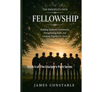 THE DISCIPLE’S PATH: FELLOWSHIP