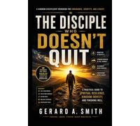 THE DISCIPLE WHO DOESN'T QUIT: Workbook for Kingdom Endurance