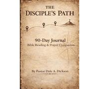 The Disciple's Path 90-Day Journal: Bible Reading & Prayer Companion