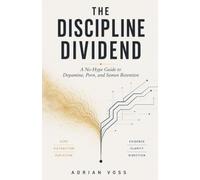The Discipline Dividend: A No-Hype Guide to Dopamine, Porn, and Semen Retention