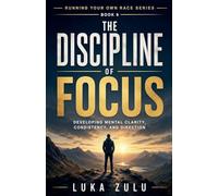 The Discipline of Focus: 6