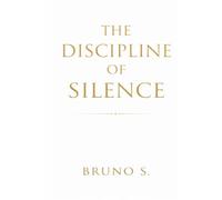 The Discipline of Silence
