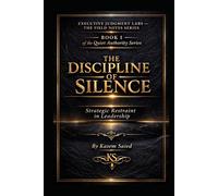 The Discipline Of Silence: Strategic Restraint in Leadership