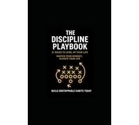 The Discipline Playbook: 21 Rules to Level Up Your LIfe
