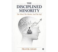 The Disciplined Minority: The Mind, The Market, And The Self