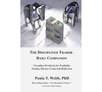 The Disciplined Trader™ Yearly Daily Workbook: Your Path to Consistent Financial Mastery with Self-Reflection
