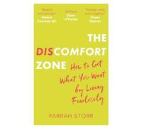 The Discomfort Zone: How to Get What You Want by Living Fearlessly