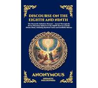 The Discourse on the Eighth and Ninth: The Ancient Hermetic Guide to Spiritual Ascent - A Profound Nag Hammadi Dialogue Exploring Initiation, the ... Hardcover Edition For Easy Reading): 70