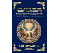The Discourse on the Eighth and Ninth: The Ancient Hermetic Guide to Spiritual Ascent - A Profound Nag Hammadi Dialogue Exploring Initiation, the ... Print Deluxe Edition For Easy Reading): 70