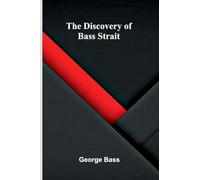 The Discovery Of Bass Strait