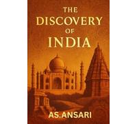 The Discovery of India: Exploring India's Civilization and Heritage