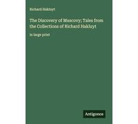 The Discovery of Muscovy; Tales from the Collections of Richard Hakluyt: in large print