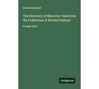 The Discovery of Muscovy; Tales from the Collections of Richard Hakluyt: in large print