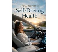 The Discovery of Self-Driving Health: 4