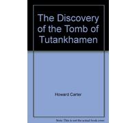 The Discovery of the Tomb of Tutankhamen