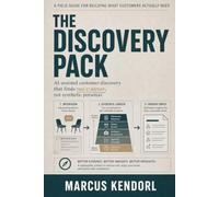 The Discovery Pack: A Field Guide to AI-Assisted Customer Discovery for Operators Who Need Real Evidence, Not Synthetic Personas