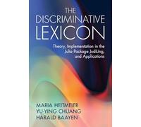 The Discriminative Lexicon: Theory, Implementation in the Julia Package JudiLing, and Applications