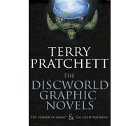 The Discworld Graphic Novels: The Colour of Magic and The Light Fantastic: a