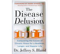 Jeffrey S. Bland The Disease Delusion (Tascabile)