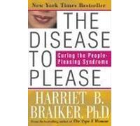 The Disease to Please: Curing the People-Pleasing Syndrome