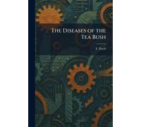 The Diseases of the Tea Bush
