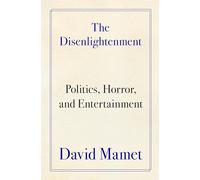 David Mamet The Disenlightenment (Copertina rigida) (PRESALE 17/07/2025)