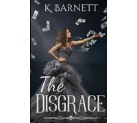 The Disgrace: A Standalone Billionaire Aristocrat Romance - Passionate and Forbidden Love