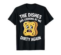 The Dishes Are Looking At Me Dirty Again Sink Drama - Maglietta