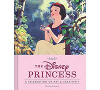 The Disney Princess: A Celebration of Art & Creativity
