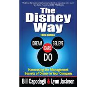 The Disney Way:Harnessing the Management Secrets of Disney in Your Company, Third Edition