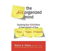 Nancy A Ratey The Disorganized Mind (Tascabile)