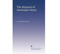 The disposal of municipal refuse