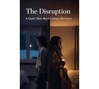 The Disruption: A Quiet Slow-Burn WLW Romance
