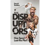 The Disruptors: Has Sport Lost the Plot?