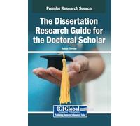 The Dissertation Research Guide for the Doctoral Scholar