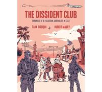 The Dissident Club: Chronicle of a Pakistani Journalist in Exile