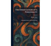 The Dissociation of a Personality: A Biographical Study in Abnormal Psychology