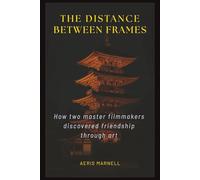 The Distance Between Frames: How Two Master Filmmakers Discovered Friendship Through Art | From Kyoto's Temples to Kolkata's Trams | Where Conversations Become Cinema