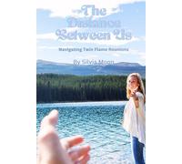 The Distance Between Us: Navigating Twin Flame Reunions